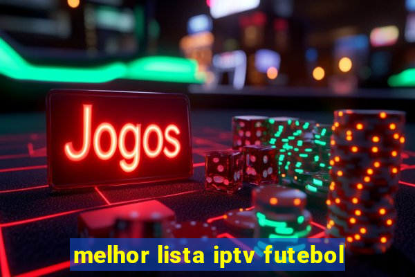 melhor lista iptv futebol